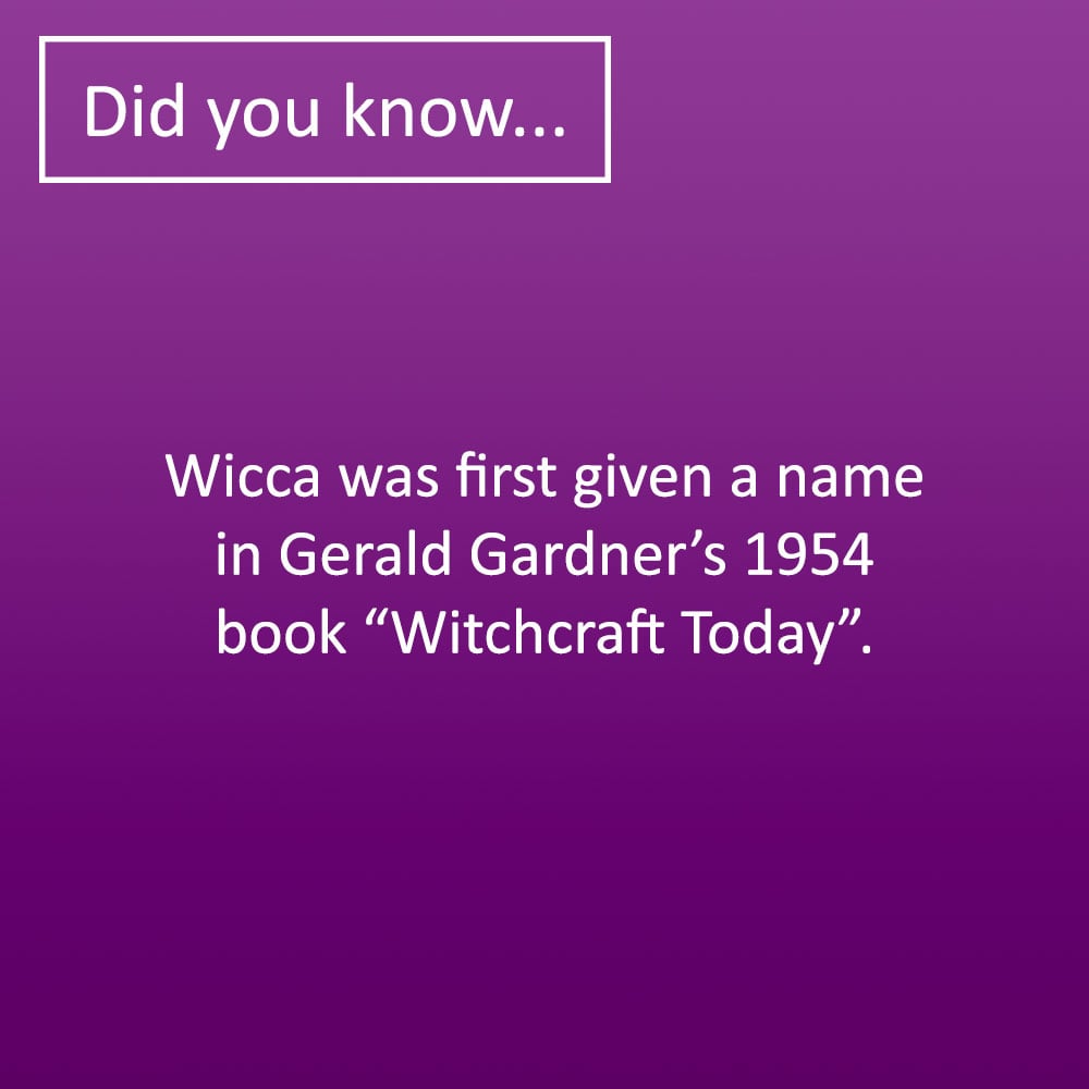 Did you know, Wicca was first given a name in Gerald Gardner's 1954 book "Witchcraft Today"